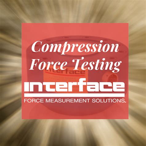 compression test cell|Compression Force Testing 101 .